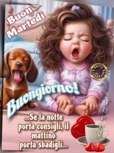 Buongiorno e Buon Martedì