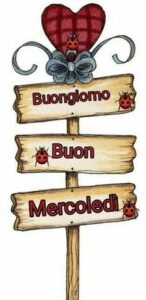 buongiorno e buon mercoledì