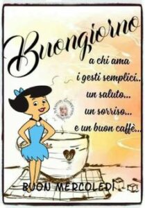 buongiorno e buon mercoledì