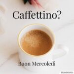 buongiorno e buon mercoledì